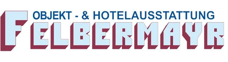 Objekt und Hotelausstattung Felbermayr